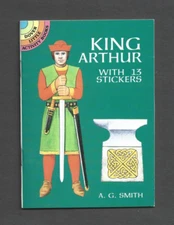 King Arthur: Sticker Book A.G. Smith - Dover Publications 1999