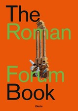 The Roman forum book. Ediz. italiana - Giustozzi Nunzio