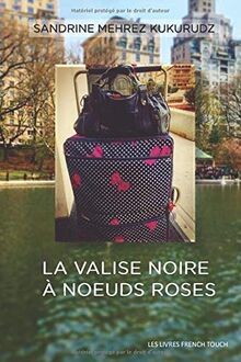 La valise noires à noeuds roses von Kukurudz, Sandrine M... | Buch | Zustand gut