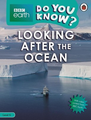 Do You Know? Level 4 BBC Earth Looking After the Ocean by Ladybird (English) Pap