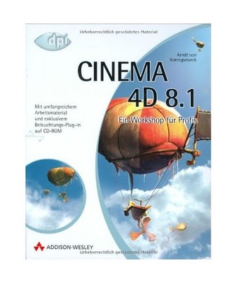 Maxon Cinema 4D 8.: Ein Workshop für Profis.: Ein Workshop für Profis., Arndt 