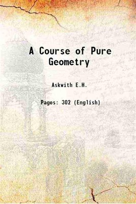 A Course of Pure Geometry [Hardcover]