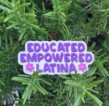 Educated Empowered Latina Die Cut Vinyl Sticker
