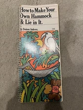 How To Make Your Own Hammock & Lie In It, D. Andrews. Workman 1973. 1st Printing