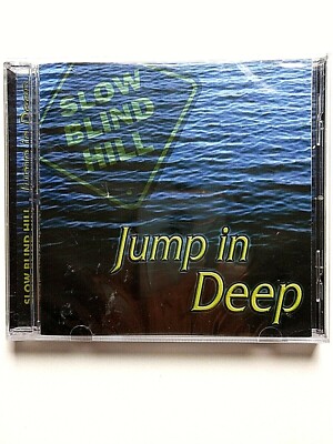 Jump in Deep, Slow Blind Hill , CD, Jazz, 2006, New, Sealed