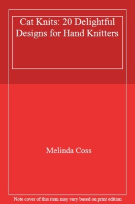 Cat Knits: 20 Delightful Designs for Hand Knitters,Melinda Coss