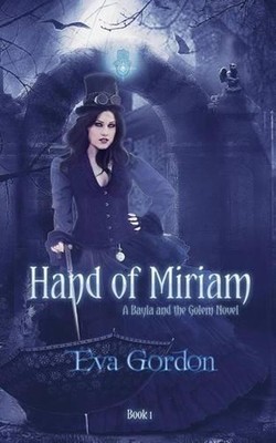 Hand of Miriam: A Bayla and the Golem Novel by Eva Gordon (English) Paperback Bo