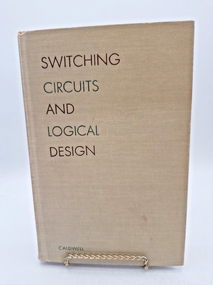 Switching Circuits and Logical Design ~ Samuel H Caldwell ~ 1960 Hardcover