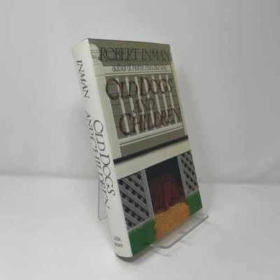 Old Dogs and Children - Hardcover, by Inman Robert - Very Good u