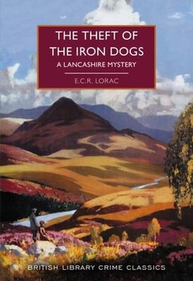 The Theft of the Iron Dogs E.C.R. Lorac