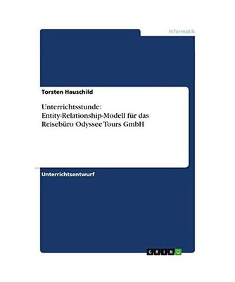 Unterrichtsstunde: Entity-Relationship-Modell für das Reisebüro Odyssee Tours 