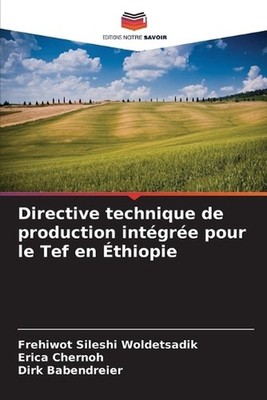 Directive technique de production intgre pour le Tef en thiopie by Frehiwot Sile