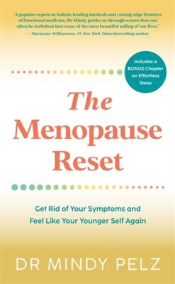 The Menopause Reset: Get Rid of Your Symptoms and Feel Like Your Younger Self