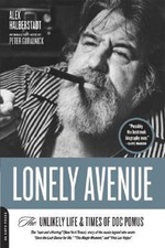 Lonely Avenue : The Unlikely Life and Times of Doc Pomus Alex Hal