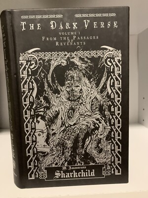 The Dark Verse Volume 1  From The Passages Of Revenants M. Amanuensis Sharkchild