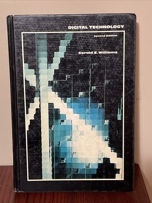 1982 Digital Technology Second Edition Gerald E. Williams Hardcover