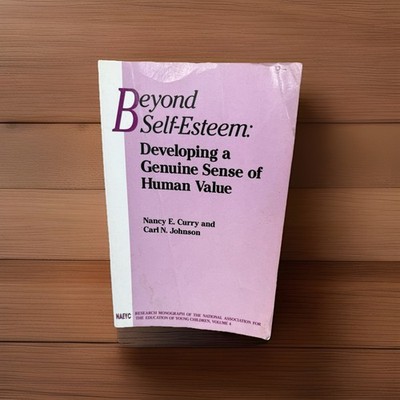 1990 Beyond Self Esteem Developing A Genuine Sense Of Human Value Book