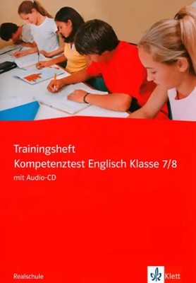 Trainingsheft Kompetenztest Englisch. Realschule Nordrhein-Westfalen. 7/8 Klasse