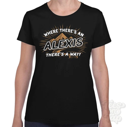 WHERE THERE'S AN ALEXIS... T-SHIRT name surname funny family gift idea - Picture 2 of 6