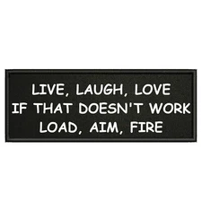 Live Laugh Love - Load Aim Fire Embroidered Patch iron-on Applique Badge Humor