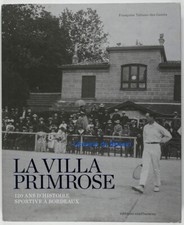 La villa Primerose 120 ans d'histoire sportive à Bordeaux Taliano-des Garets