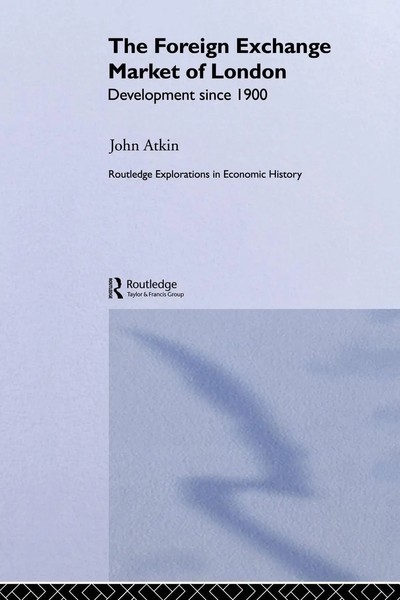 The Foreign Exchange Market Of London Development Since 1900 John Atkin Buch-image