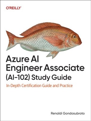 Azure AI Engineer Associate (AI 102) Study Guide by Renaldi Gondosubroto