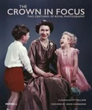 The Crown in Focus: Two Centuries of Royal Photography by