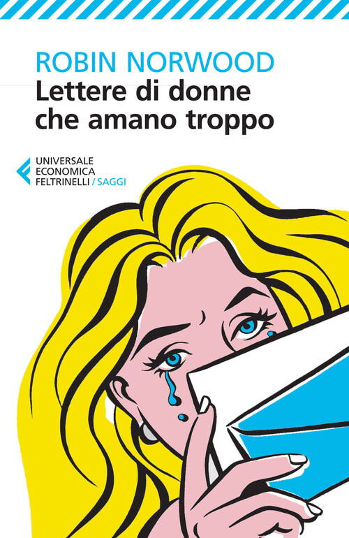 Libri Robin Norwood - Lettere di donne che amano troppo - 2015