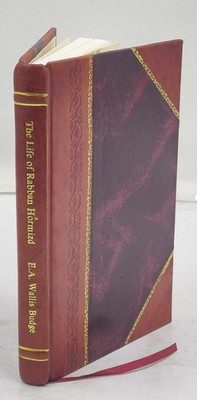 The Life Of Rabban Hormizd And The Foundation Of His Monastery A [Leather Bound]