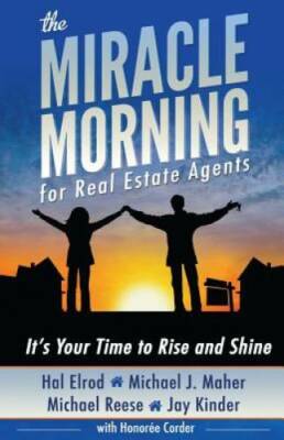 The Miracle Morning for Real Estate Agents: It's Your Time to Rise a - VERY GOOD