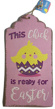 Hanging Wall Sign Spring Themed Home Decor This Chick Is Ready For Easter NWT