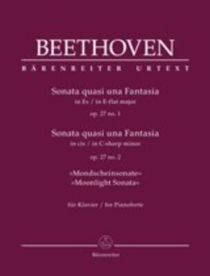 Sonata Quasi Una Fantasia for Pianoforte E-flat Major, C-sharp Minor Op. 27/1+2 