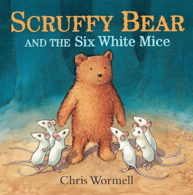 Scruffy Bear and the Six White Mice - Wormell, Chris