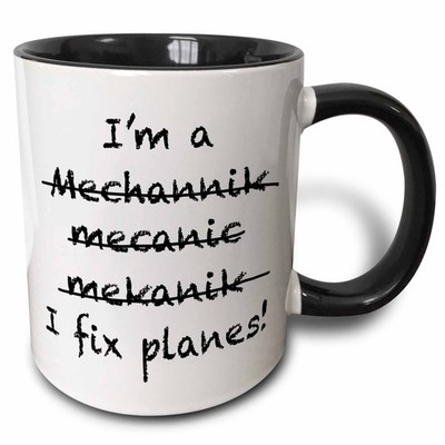 3dRose I m a Mechanic I Fix Planes Two Tone Black Mug 11oz Aviation Gift