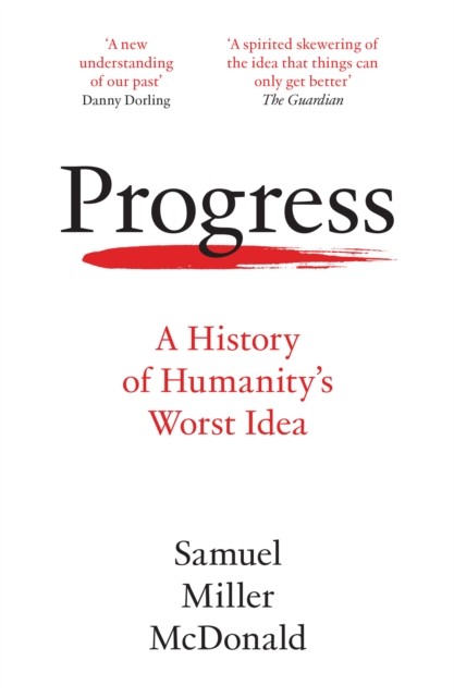 William Collins Progress: A History Of Humanity’s Worst Idea - Image 2