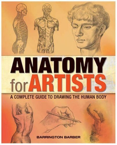 Anatomy for Artists: A Complete Guide to Drawi... by Barrington Barber Paperback