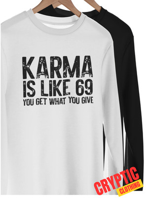 Karma is Like 69 You Get What You Give T SHIRT Funny Sixty-Nine Sex Position TEE