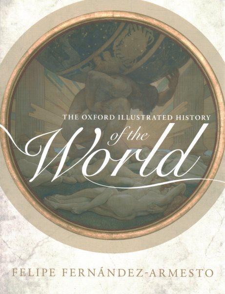 Oxford Illustrated History of the World, Paperback by Fernandez-Armesto, Feli...