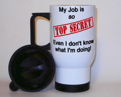 Mein Job ist streng geheim Don't Know Doing Reisebecher personalisierbar lustig Arbeit Geschenk