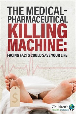 Die medizinisch-pharmazeutische Tötungsmaschine: Fakten zu begegnen könnte Ihr Leben retten, indem Sie