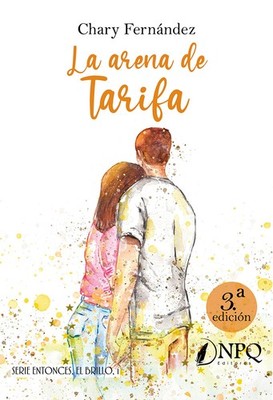 La arena de Tarifa - Bilogía Entonces, el brillo 1. NUEVO. Envío URGENTE