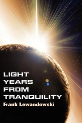 Frank Lewandowski | Light Years from Tranquility | Taschenbuch | Englisch (2011)