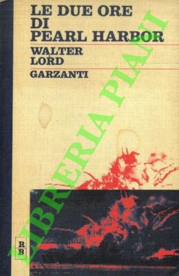 LORD Walter - Le due ore di Pearl Harbor.  (3-33718)