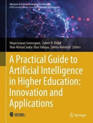 A Practical Guide to Artificial Intelligence in Higher Educat... - 9783031568473