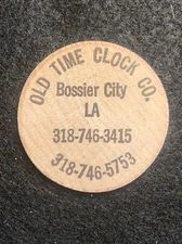 Bossier City, LA Old Time Clock Company￼ Trade Token Wooden Nickel