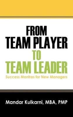 Mandar Kulkarni Mba Pmp | From Team Player to Team Leader | Taschenbuch (2008)
