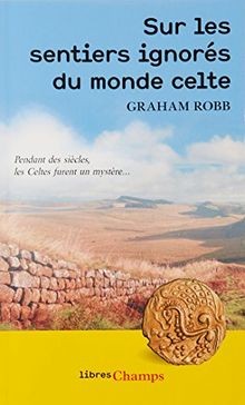 Sur les sentiers ignorés du monde celte von Robb, Graham | Buch | Zustand gut