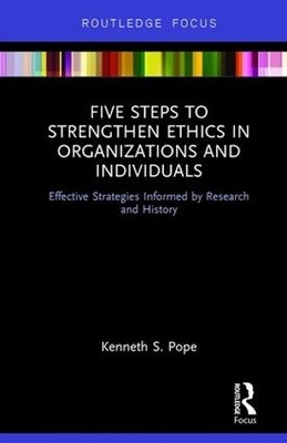 Five Steps to Strengthen Ethics in Organizations and Individuals - 9781138724761