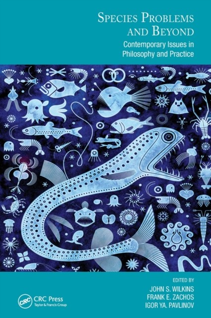 Species Problems and Beyond by John S. Wilkins PAPERBACK 9781032221472
